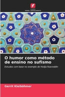 O humor como método de ensino no sufismo (Portuguese Edition) 6209837484 Book Cover