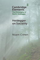 Heidegger on Sociality (Elements in the Philosophy of Martin Heidegger) 1009550624 Book Cover