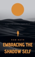 Embracing the Shadow Self: A new inner alchemy begins for us B0F2X6J3DX Book Cover