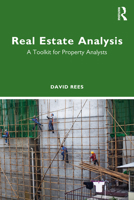 Real Estate Analysis: A Toolkit for Property Analysts 0367630214 Book Cover