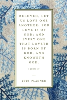 Beloved, let us love one another: for love is of God; and every one that loveth is born of God, and knoweth God1 John 4:7: 2020 Christian Planner ... (Christian Planners, Organizers & Diaries) 1656396483 Book Cover