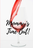 Mommy's Time Out : Wine Journal 1659804485 Book Cover