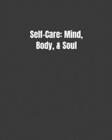 Self-Care: Mind, Body, & Soul 1077311559 Book Cover