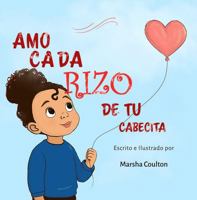 Amo cada rizo de tu cabecita: Un tierno cuento para dormir sobre amor, rizos y autoestima (Spanish Edition) B0GNMNZXDP Book Cover