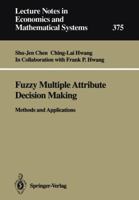 Fuzzy Multiple Attribute Decision Making (Lecture Notes in Economics) 3540549986 Book Cover