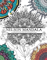 Nelson Mandala: An Inspirational And Stress Relieving Coloring Book For Adults 1916374034 Book Cover