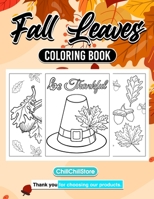 Fall Leaves Coloring Book: A Seasonal Delight: Relax and Create with Fall Leaves Coloring Book B0CLYFZTPP Book Cover