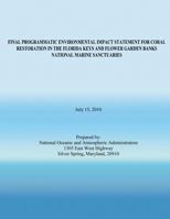 Final Programmatic Environmental Impact Statement for Coral Restoration in the Florida Keys and Flower Garden Banks National Marine Sanctuaries 1496009452 Book Cover