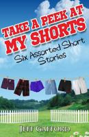 Take a Peek at My Shorts 148204353X Book Cover