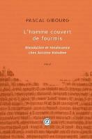L'homme couvert de fourmis: Dissolution et renaissance chez Antoine Volodine 2371774936 Book Cover