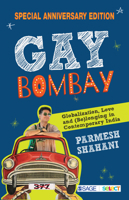 Gay Bombay: Globalization, Love and (Be)Longing in Contemporary India 9353884209 Book Cover