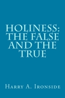 Holiness the True and the False 1496108175 Book Cover