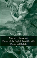 Modern Love and Poems of the English Roadside, with Poems and Ballads 0300173172 Book Cover