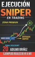Ejecución Sniper en Trading: 20 Ejemplos Reales de H1 a M1 (Spanish Edition) B0GVN65819 Book Cover