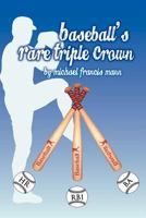 Baseball's Rare Triple Crown 1465352244 Book Cover