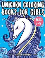 Unicorn Coloring Books for Girls 4-8: Beautiful unicorn coloring book for kids - For Unicorn Lovers, Boys, Girls, Kids 4-8, Kids 8-12 (Kids of All Age & Adults) Fun for Relaxing unicorn coloring book 1721055061 Book Cover