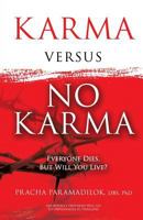 Karma Versus No Karma - Everyone Dies But Will You Live? 149841544X Book Cover