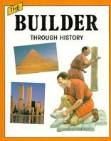 The Builder Through History (Journey Through History) 1568471025 Book Cover