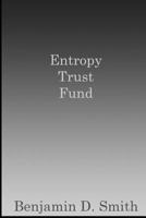 Entropy Trust Fund 1795687967 Book Cover