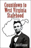 Countdown to West Virginia Statehood 0741483122 Book Cover