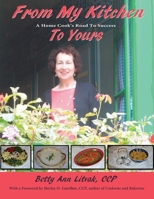 From My Kitchen To Yours, A Home Cook's Road To Success 0865349290 Book Cover