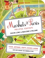 Markets of Paris: Food, Antiques, Crafts, Books, and More 1892145456 Book Cover