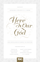 Here Is Our God: God's Revelation of Himself in Scripture 1433539675 Book Cover