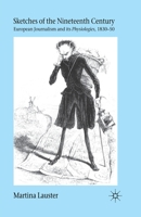 Sketches of the Nineteenth Century: European Journalism and Its "Physiologies," 1830-50 1349355712 Book Cover