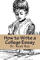How to Write a College Essay : 2015 Study Guide 1518842313 Book Cover