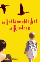 An Inflammable Act of Kindness 1991083149 Book Cover
