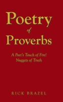Poetry of Proverbs: A Poet's Touch of Fire! Nuggets of Truth B0G5HGXHLV Book Cover