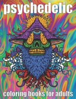 psychedelic Coloring Book for adult: A fun psychedelic coloring book for adults psychedelic to relieve stress a best stoner gifts B08SGMZVB7 Book Cover