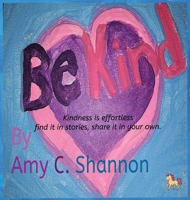 Be Kind (Children of All Ages) B0G885926R Book Cover