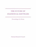 The Future of Statistical Software:: Proceedings of a Forum 0309045991 Book Cover