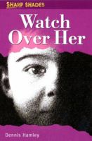 Watch Over Her 0237537265 Book Cover