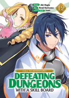 CALL TO ADVENTURE! Defeating Dungeons with a Skill Board (Manga) Vol. 12 B0GNF5CCJC Book Cover