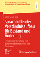 Sprachbildender Verständnisaufbau für Bestand und Änderung: Entwicklungsforschung zum zunehmenden Präzisieren und Explizieren (Dortmunder Beiträge zur ... Mathematikunterrichts, 57) (German Edition) 3658494611 Book Cover