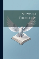 Views in Theology 1022006665 Book Cover