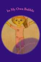 In My Own Bubble 1545213488 Book Cover