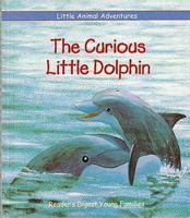 The Curious Little Dolphin (Little Animal Adventures) 0895774259 Book Cover