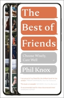 The Best of Friends: Choose Wisely, Care Well 1789744245 Book Cover