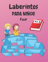 Laberintos Para Niños: Vol. 5 | A partir de 4 años | 200 laberintos con soluciones | Nivel fácil (Spanish Edition) B088T5S6HP Book Cover