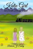 Katie Girl: A Sweet Family Novel 1726444678 Book Cover