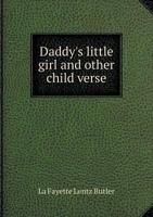 Daddy's Little Girl and Other Child Verse 5518899963 Book Cover