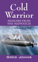 Cold Warrior: Memoirs from the Midwatch 1478706996 Book Cover