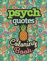 Psych Quotes Coloring Book: A Cool Coloring Book for Fans of Psych, Lot of Designs to Color, Relax and Relieve Stress. B08YNLRCFV Book Cover