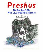 Preshus: The Border Collie Who Loved Wild Blueberries 0984820663 Book Cover