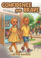 Confidence and Brave: A Story of Children with Alopecia Who Learn to Be Brave, Confident, and Beautiful in Their Differences. B0H7FGJGVL Book Cover