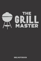 The Grill Master BBQ Notebook: Must-Have Accessory for the BBQ Smoker - Track Meat Info, Preparation, Weather, Take Notes, Refine Process, Improve Results and Write-Down Recipes - Diverse BBQ Grill Jo 1078479933 Book Cover