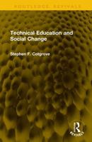 Technical Education and Social Change (Routledge Revivals) 1041354142 Book Cover